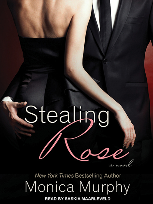 Title details for Stealing Rose by Monica Murphy - Available